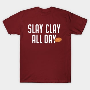 Skeet Shooting Shirt Slay Clay All Day Trap Clay Piegeon T-Shirt